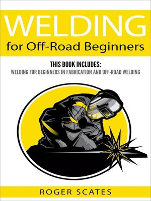 cover image of Welding for Off-Road Beginners